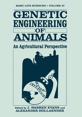 Genetic Engineering of Animals: An Agricultural Perspective - Evans, J. (Editor)