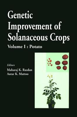 Genetic Improvement of Solanaceous Crops, Volume 1: Potato - Razdan, M K (Editor), and Mattoo, A K (Editor)