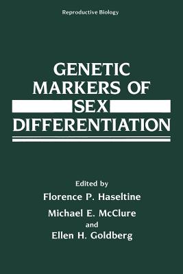 Genetic Markers of Sex Differentiation - Haseltine, Florence P., and McClure, Michael E., and Goldberg, Ellen H.