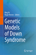 Genetic Models of Down Syndrome