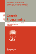 Genetic Programming: 10th European Conference, Eurogp 2007, Valencia, Spain, April 11-13, 2007, Proceedings - Ebner, Marc (Editor), and O'Neill, Michael (Editor), and Ekrt, Anik (Editor)