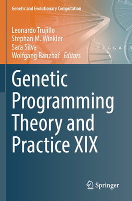 Genetic Programming Theory and Practice XIX - Trujillo, Leonardo (Editor), and Winkler, Stephan M. (Editor), and Silva, Sara (Editor)