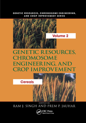 Genetic Resources, Chromosome Engineering, and Crop Improvement: Cereals, Volume 2 - Singh, Ram J. (Editor), and Jauhar, Prem P. (Editor)