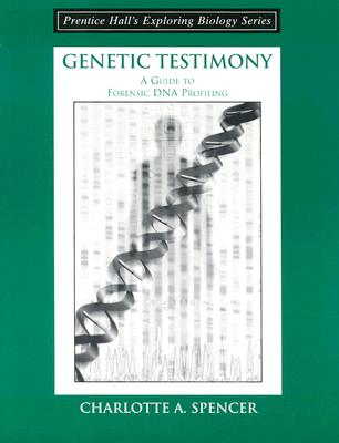 Genetic Testimony: A Guide to Forensic DNA Profiling (Booklet) - Spencer, Charlotte A