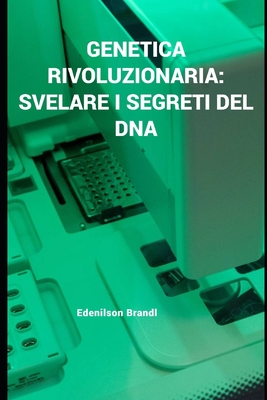Genetica Rivoluzionaria: Svelare i Segreti del DNA - Brandl, Edenilson
