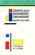 Genetically Engineered Organisms: Benefits and Risks - Fincham, John