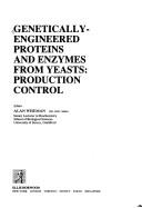 Genetically-Engineered Proteins and Enzymes from Yeasts: Production Control