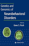 Genetics and Genomics of Neurobehavioral Disorders