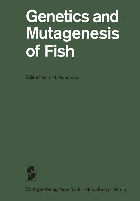 Genetics and Mutagenesis of Fish: Dedicated to Curt Kosswig on His 70th Birthday - Schrder, Johannes Horst (Editor)