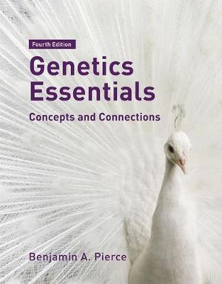 Genetics Essentials: Concepts and Connections - Pierce, Benjamin