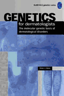 Genetics for Dermatologits: The Molecular Genetics Basis