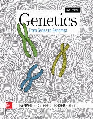 Genetics: From Genes to Genomes - Hartwell, Leland, and Goldberg, Michael, and Fischer, Janice