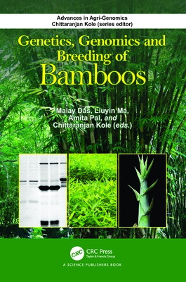 Genetics, Genomics and Breeding of Bamboos - Das, Malay (Editor), and Ma, Liuyin (Editor), and Pal, Amita (Editor)