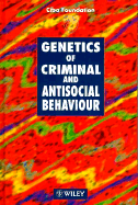 Genetics of Criminal and Antisocial Behaviour -No. 194 - CIBA Foundation Symposium
