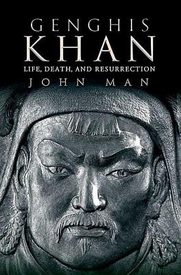 Genghis Khan: Life, Death, and Resurrection - Man, John