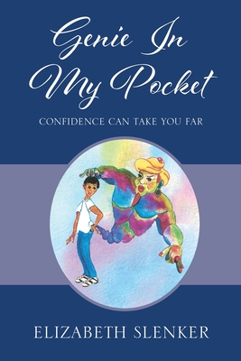 Genie In My Pocket: Confidence Can Take You Far - Slenker, Elizabeth