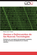 Genios O Delincuentes de Las Nuevas Tecnologias