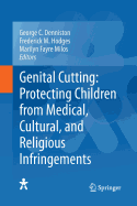 Genital Cutting: Protecting Children from Medical, Cultural, and Religious Infringements