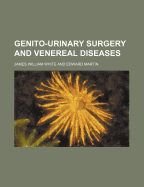 Genito-Urinary Surgery and Venereal Diseases