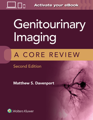 Genitourinary Imaging: A Core Review - Davenport, Matthew S.