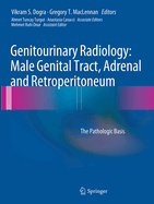 Genitourinary Radiology: Male Genital Tract, Adrenal and Retroperitoneum: The Pathologic Basis