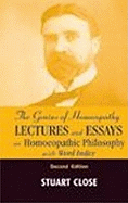 Genius of Homeopathy: Lectures & Essays on Homoeopathic Philosophy with Word Index; 2nd Edition