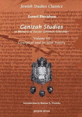 Genizah Studies In Memory of Doctor Solomon Schechter: Liturgical and Secular Poerty (Volume 3) - Davidson, Israel, and Visotzky, Burton L, Professor, PH.D. (Introduction by)