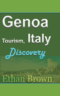 Genoa Tourism, Italy: Discovery - Brown, Ethan