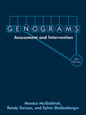 Genograms: Assessment and Intervention - McGoldrick, Monica, MSW, PhD (Preface by), and Shellenberger, Sylvia, Ph.D., and Gerson, Randy, Ph.D.