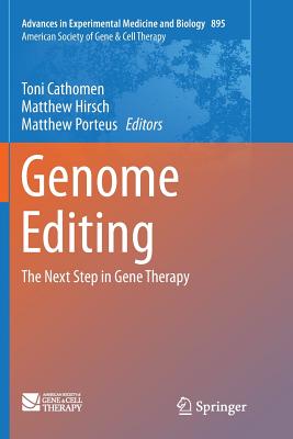 Genome Editing: The Next Step in Gene Therapy - Cathomen, Toni (Editor), and Hirsch, Matthew (Editor), and Porteus, Matthew (Editor)