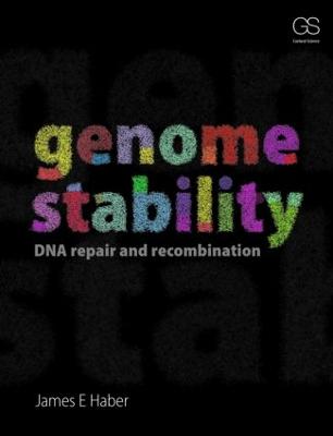 Genome Stability: DNA Repair and Recombination - Haber, James