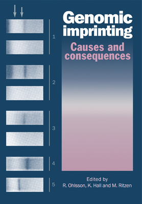 Genomic Imprinting: Causes and Consequences - Ohlsson, R. (Editor), and Hall, K. (Editor), and Ritzen, M. (Editor)