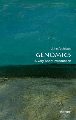 Genomics: A Very Short Introduction - Archibald, John M.