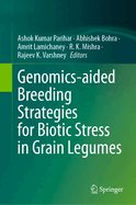 Genomics-aided Breeding Strategies for Biotic Stress in Grain Legumes