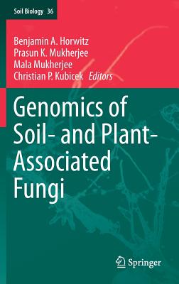 Genomics of Soil- And Plant-Associated Fungi - Horwitz, Benjamin A (Editor), and Mukherjee, Prasun K (Editor), and Mukherjee, Mala (Editor)