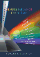 Genres M?lange Deuxi?me: Humor, Word Play, Personae, Sonnets, Art, Fiction, Memoirs, Reconstructing Judaism, Reviews, Interpretation, Genealogy