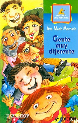 Gente Muy Diferente - Machado, Ana Maria, and Fernandez, Garcia (Illustrator)