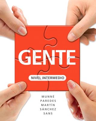 Gente: Nivel Intermedio - Munne, Joan, and Paredes, Liliana, and Peris, Ernesto