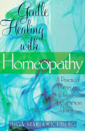 Gentle Healing with Homeopathy: A Practical Primer to Self-Treatment of Common Ailments