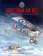 Gentleman Air Ace: The Duncan Bell-Irving Story