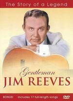 Gentleman Jim Reeves: The Story of a Legend