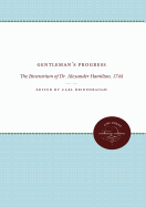 Gentleman's Progress: The Itinerarium of Dr. Alexander Hamilton, 1744