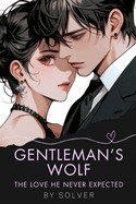 Gentleman's Wolf: The Love He Never Expected