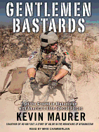 Gentlemen Bastards: On the Ground in Afghanistan with America's Elite Special Forces