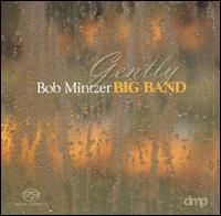 Gently - Bob Mintzer Big Band