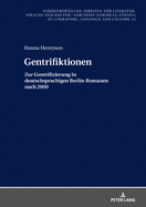 Gentrifiktionen: Zur Gentrifizierung in deutschsprachigen Berlin-Romanen nach 2000