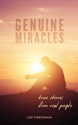 Genuine Miracles: True Stories from Real People - Hutchins, Jennifer, and Freeman, Lee