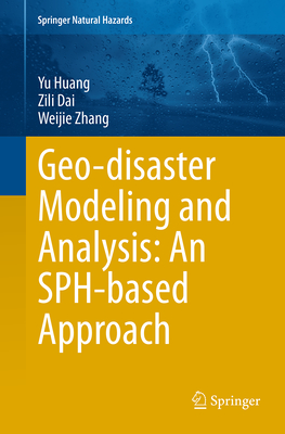 Geo-Disaster Modeling and Analysis: An Sph-Based Approach - Huang, Yu, and Dai, Zili, and Zhang, Weijie