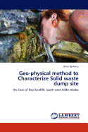 Geo-Physical Method to Characterize Solid Waste Dump Site