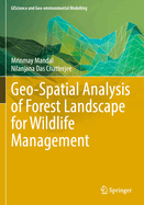 Geo-Spatial Analysis of Forest Landscape for Wildlife Management